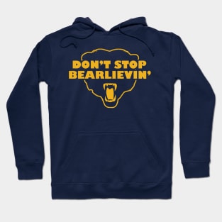 Don't Stop Bearlievin' Hoodie